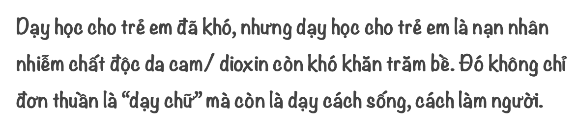 Ác mộng da cam và men say yêu thương ở làng trẻ em nhiễm chất độc dioxin - 2 Ác mộng da cam và men say yêu thương ở làng trẻ em nhiễm chất độc dioxin - 2