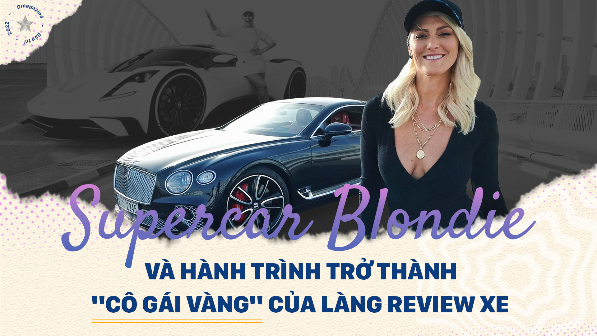 Supercar Blondie và hành trình trở thành "cô gái vàng" của làng review xe