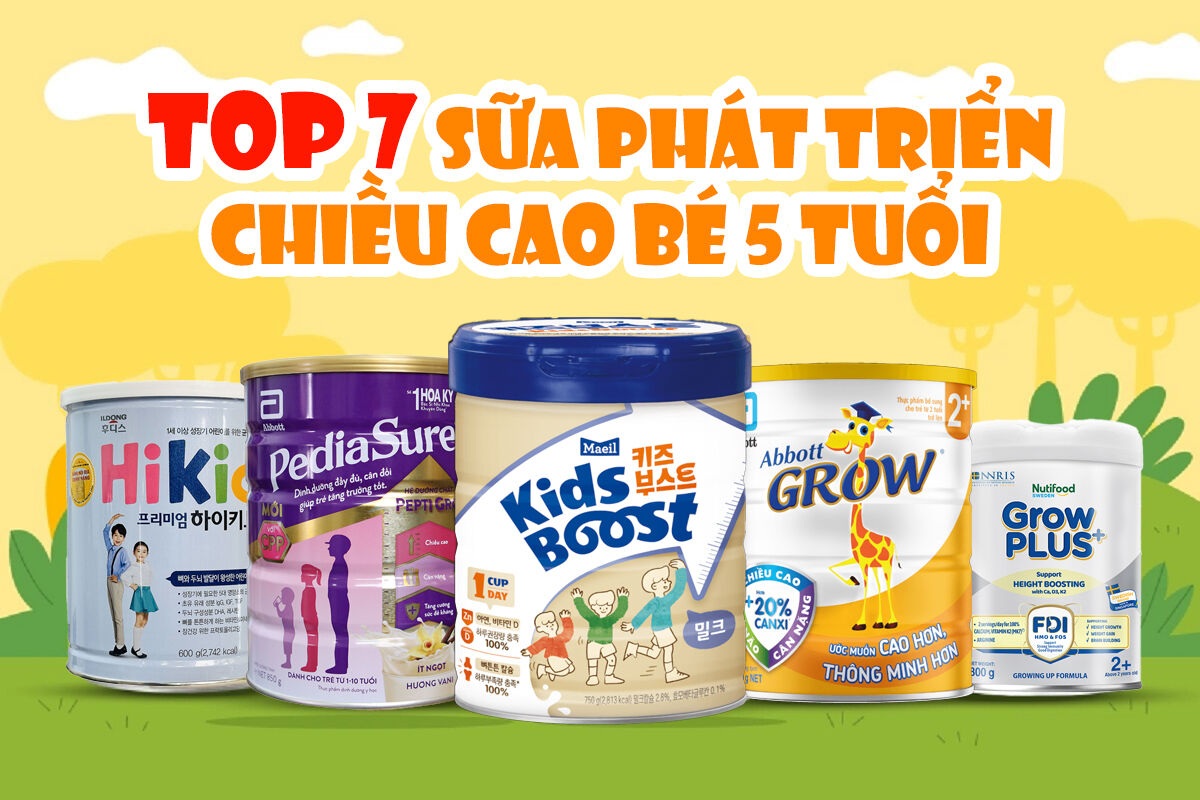 Gợi ý 7 dòng sữa phát triển chiều cao cho bé 5 tuổi tốt, chất lượng cao