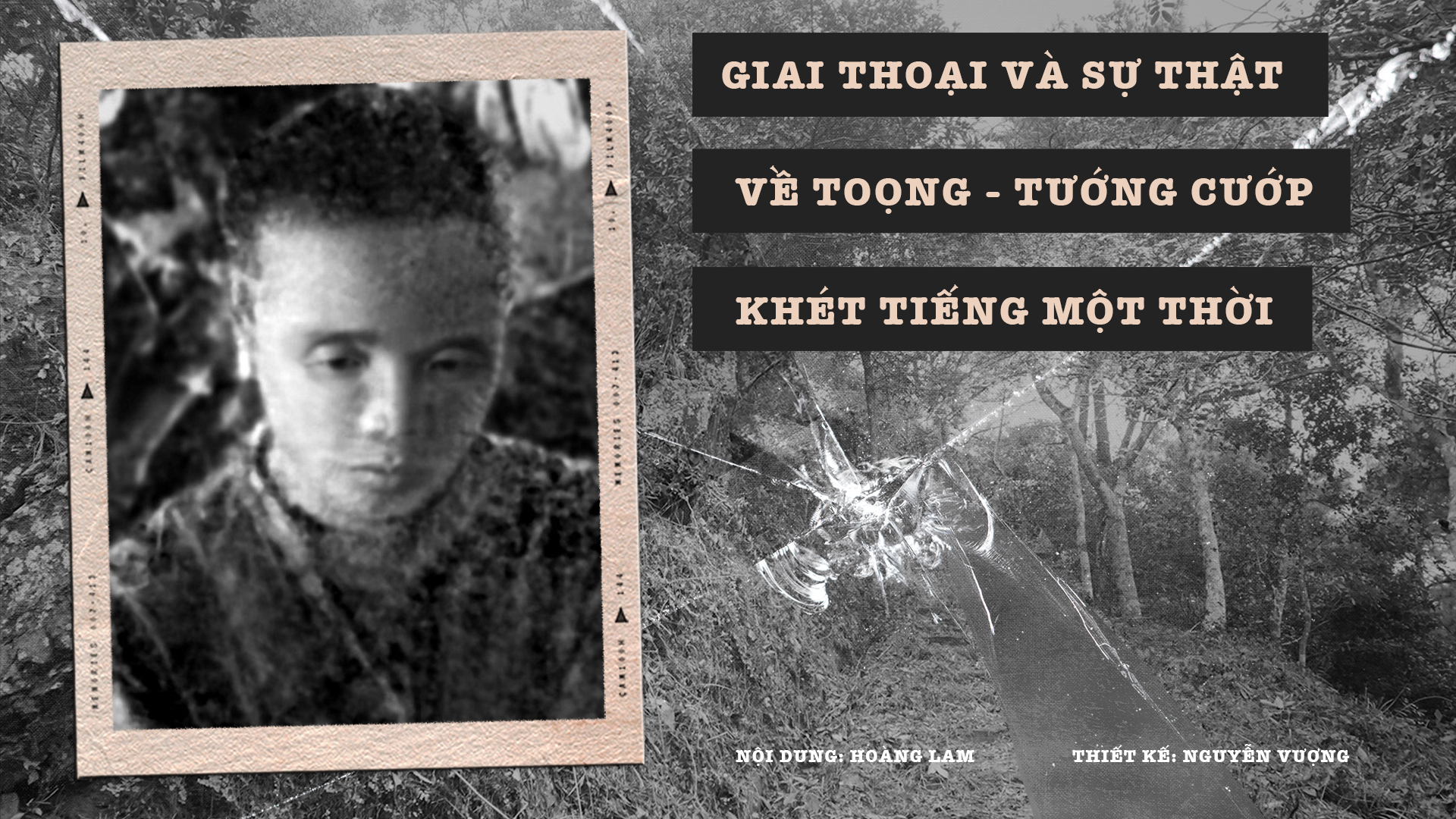 Giai thoại và sự thật về Toọng - tướng cướp khét tiếng một thời