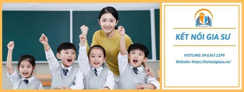 Trung tâm Kết Nối Gia Sư: Kết nối tri thức thế hệ mới - 1 Trung tâm Kết Nối Gia Sư: Kết nối tri thức thế hệ mới - 1