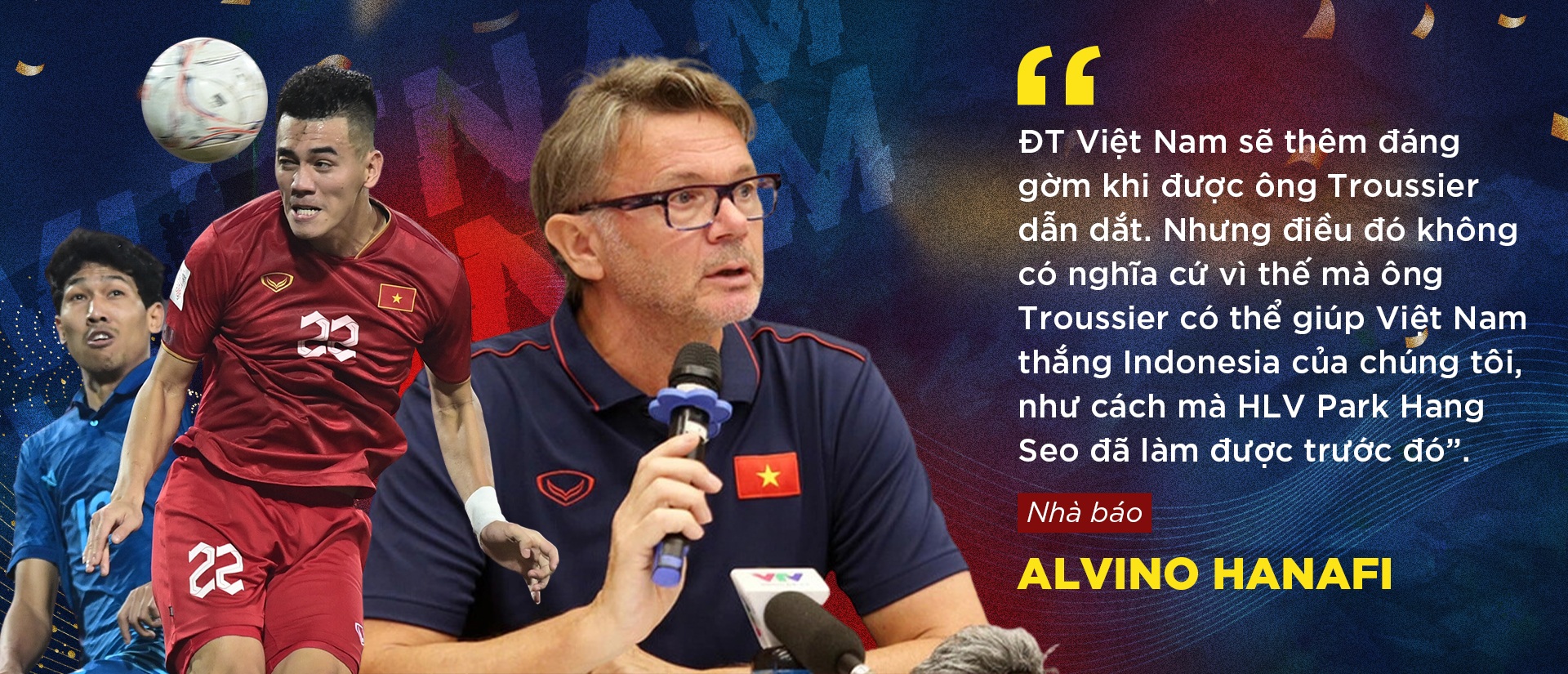 Nhà báo Indonesia: HLV Troussier khiến tuyển Việt Nam ngày càng đáng gờm - 5 Nhà báo Indonesia: HLV Troussier khiến tuyển Việt Nam ngày càng đáng gờm - 5