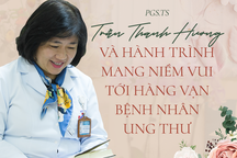 PGS Trần Thanh Hương - Người mang niềm vui tới hàng vạn bệnh nhân ung thư