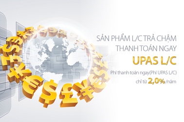 Trả chậm lên tới 360 ngày với UPAS L/C của Viet Capital Bank