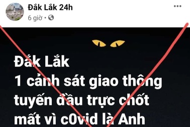 Truy tìm tài khoản Facebook loan tin "CSGT trực chốt mất vì Covid-19"