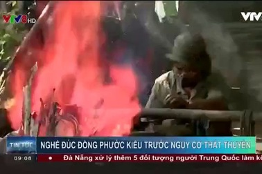 Nghề đúc đồng Phước Kiệu trước nguy cơ thất truyền