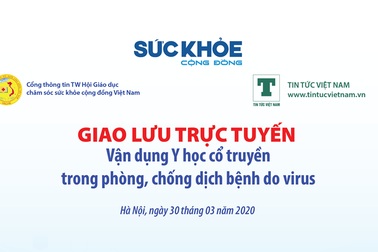 Tư vấn trực tuyến cách chống virus Covid–19 bằng y học cổ truyền