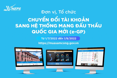 Thông báo chuyển đổi tài khoản trên hệ thống đấu thầu mới từ 1/7