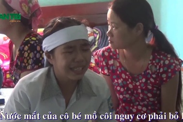 Cám cảnh cô bé mồ côi cha mẹ học giỏi trước nguy cơ nghỉ học