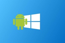 Microsoft sẽ cho phép người dùng chạy ứng dụng Android trên Windows 10