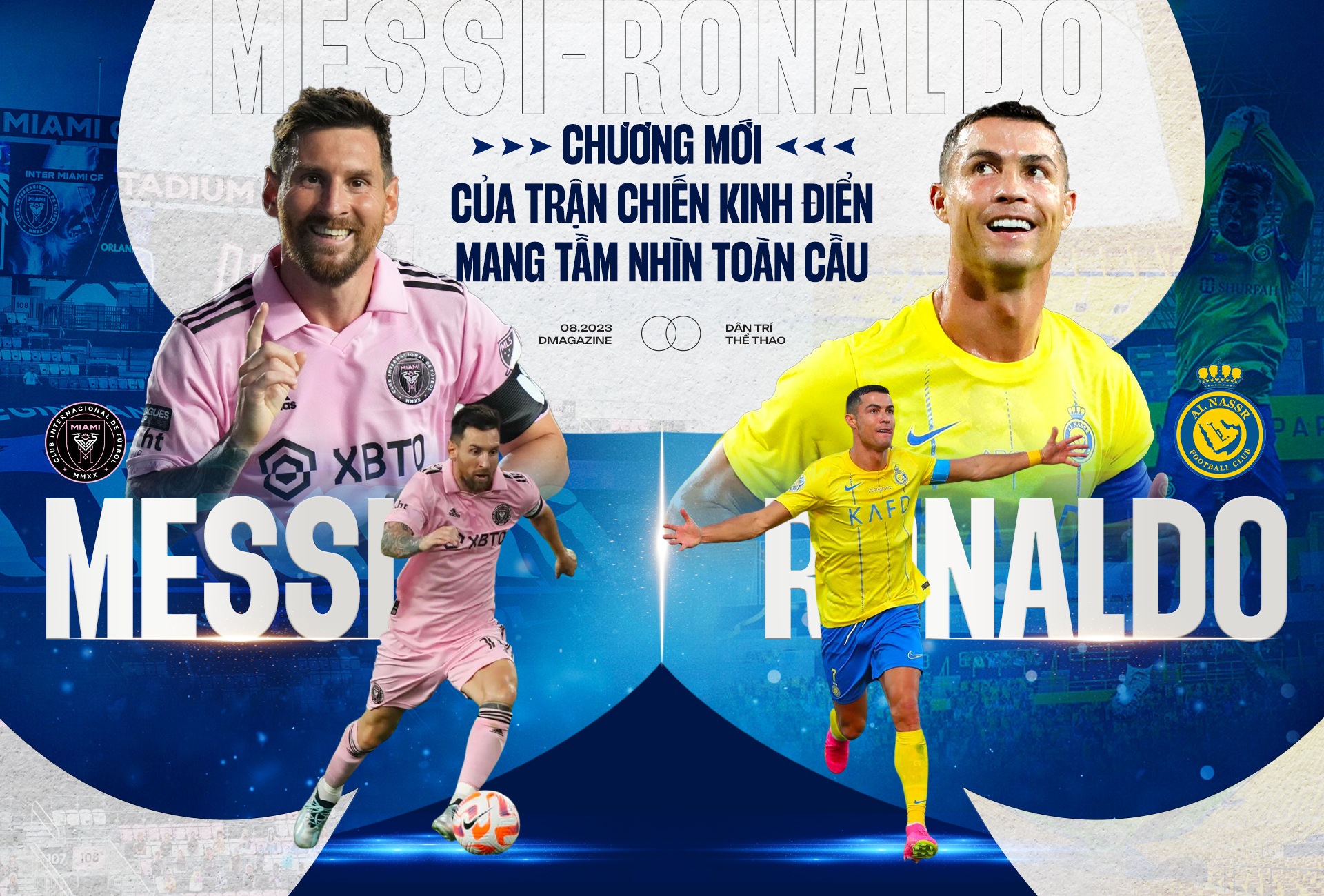 Messi - Ronaldo: Chương mới của trận chiến kinh điển mang tầm nhìn toàn cầu