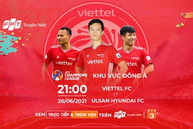 Nhận định Viettel FC vs Ulsan Hyundai: Chờ Viettel tạo nên kỳ tích