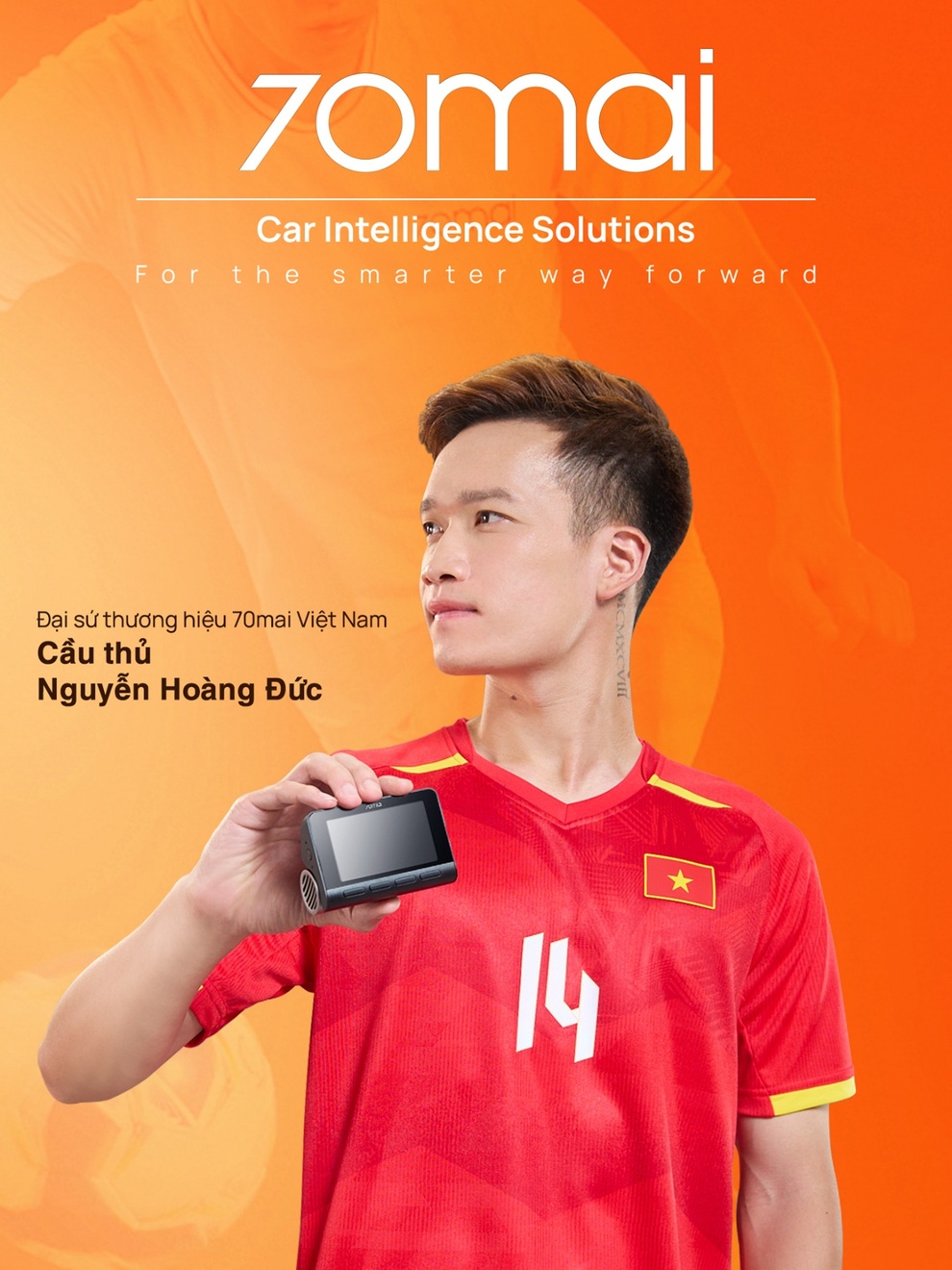 Cầu thủ Nguyễn Hoàng Đức trở thành Đại sứ thương hiệu camera hành trình 70mai - 2 Cầu thủ Nguyễn Hoàng Đức trở thành Đại sứ thương hiệu camera hành trình 70mai - 2
