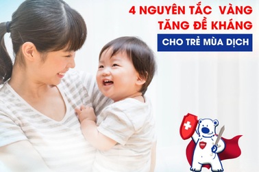 4 nguyên tắc vàng tăng đề kháng cho trẻ mùa dịch