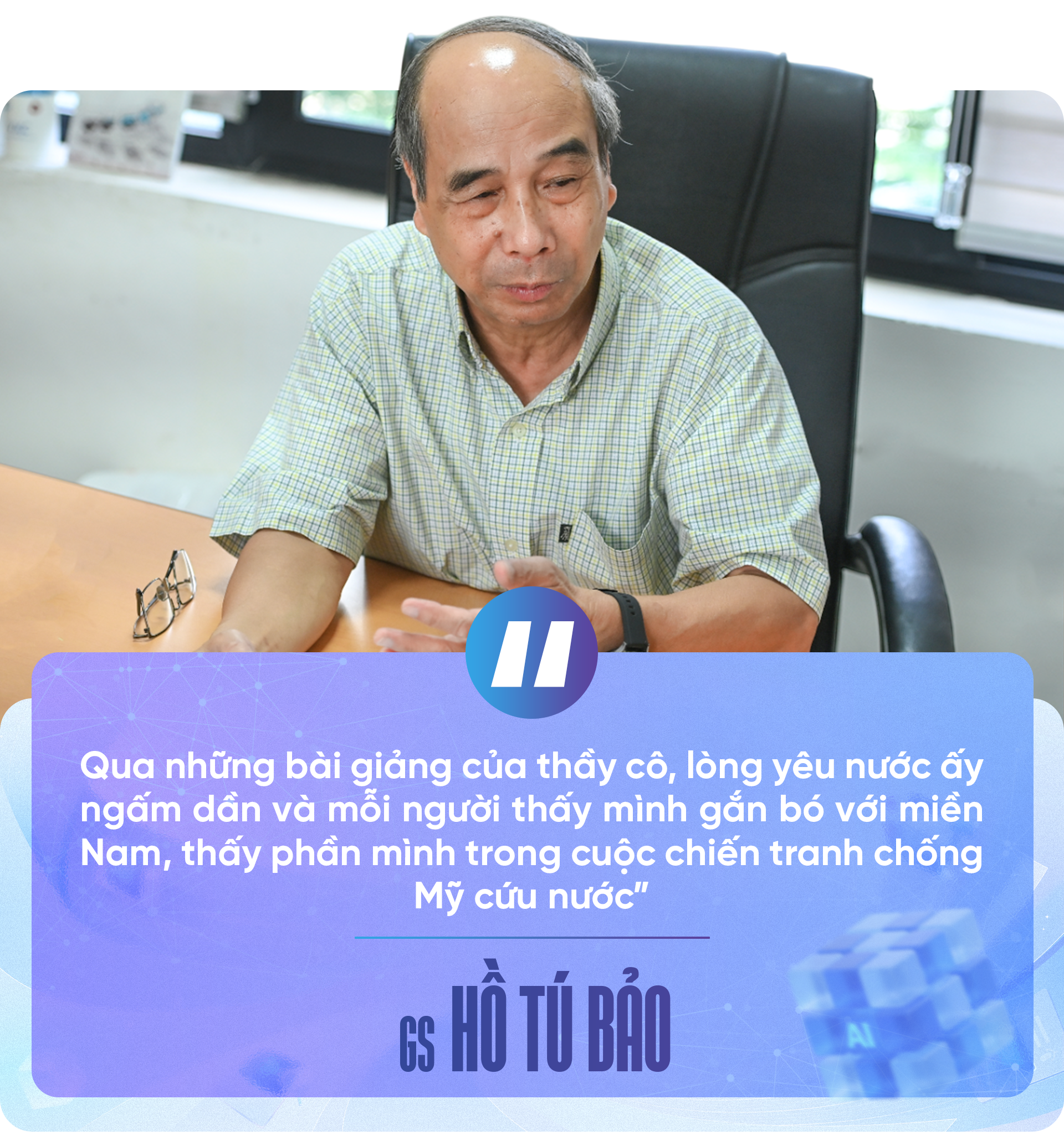 សាស្ត្រាចារ្យ Ho Tu Bao៖ ស្នេហាជាតិជាកម្លាំងជំរុញសម្រាប់ការធ្វើដំណើរពីសមរភូមិទៅកាន់ AI - ៧ GS Hồ Tú Bảo: Lòng yêu nước là động lực cho hành trình chiến trường đến AI - 7