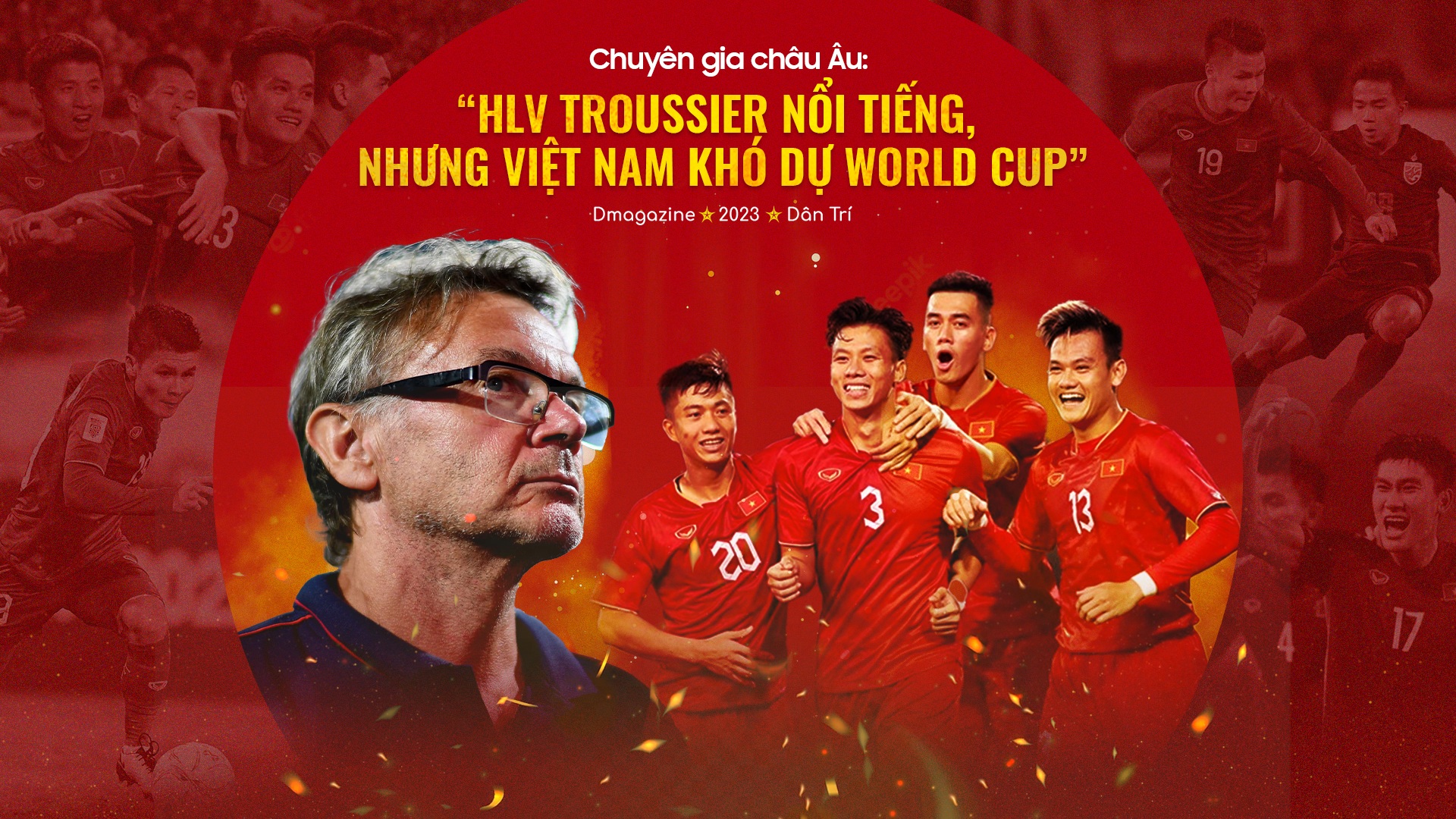 Chuyên gia châu Âu: "HLV Troussier giỏi, nhưng Việt Nam khó dự World Cup"