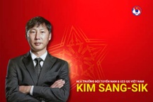 VFF chính thức bổ nhiệm HLV Kim Sang Sik dẫn dắt đội tuyển Việt Nam