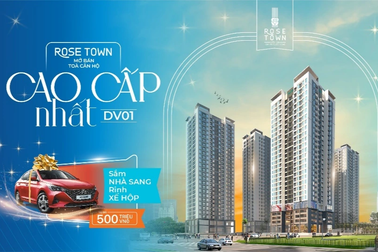 Dự án Rose Town Ngọc Hồi ưu đãi "Sắm nhà sang, rinh xế xịn"