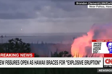 "Cổng địa ngục" khổng lồ bắn ra bom dung nham tung tóe ở Hawaii