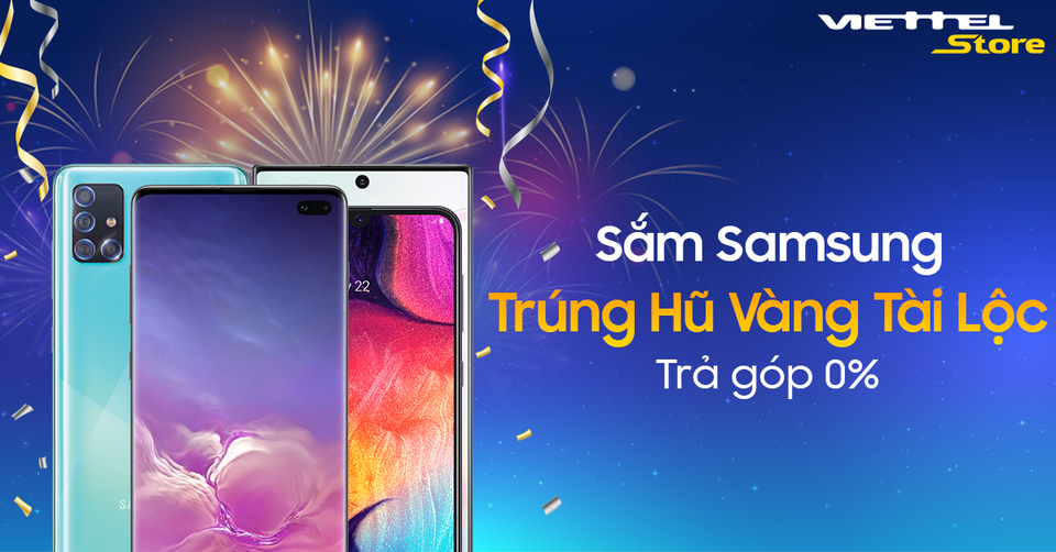 Trúng hũ vàng tài lộc khi mua Samsung Galaxy tại Viettel Store - 1 Trúng hũ vàng tài lộc khi mua Samsung Galaxy tại Viettel Store - 1