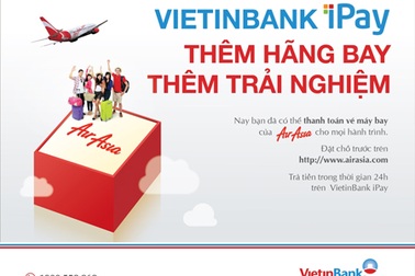 Mở rộng thanh toán vé máy bay trực tuyến qua dịch vụ VietinBank iPay