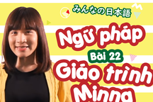 Học tiếng Nhật: Tổng hợp ngữ pháp bài 22 giáo trình Minna no Nihongo