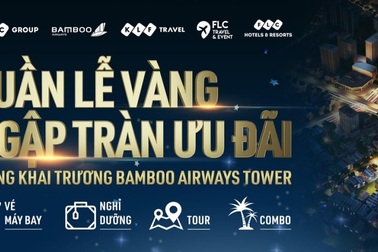 “Đại tiệc” ưu đãi trị giá hàng chục tỷ đồng nhân dịp Khai trương Bamboo Airways Tower 265 Cầu Giấy