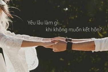 Người yêu không đưa về ra mắt gia đình, tôi có nên dừng lại?