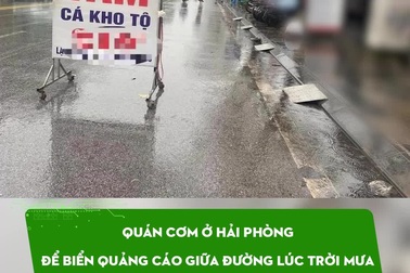 Quán cơm ở Hải Phòng để biển quảng cáo giữa đường lúc trời mưa gây bức xúc