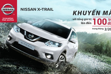 Nissan X-Trail khuyến mãi lên đến 100 triệu đồng trong tháng 2/2017