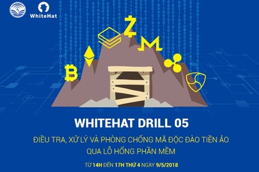 Diễn tập chống mã độc tiền ảo quy mô lớn sắp diễn ra ở Việt Nam