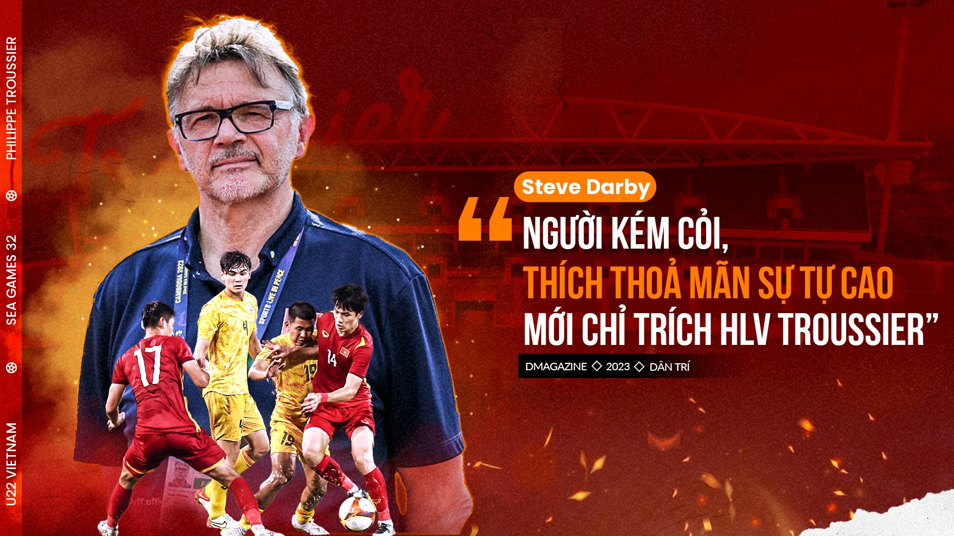 Steve Darby: "Người kém cỏi, thích tự cao mới chỉ trích HLV Troussier"