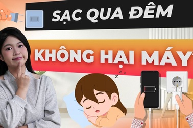 Sạc qua đêm thế nào để không hại máy?