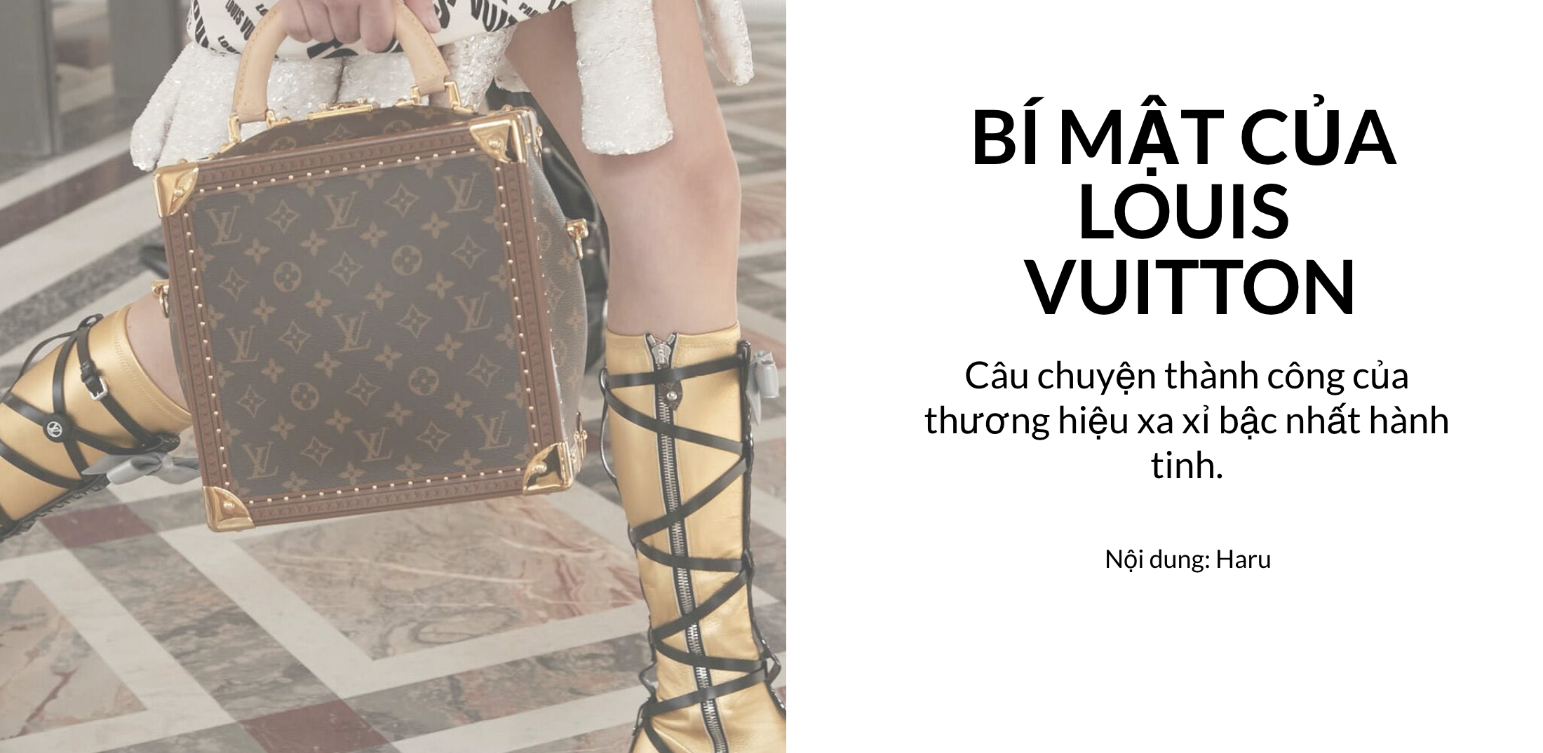 Bí mật thành công của Louis Vuitton, thương hiệu xa xỉ bậc nhất hành tinh