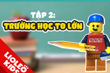 Tiếng Anh trẻ em: Lego trong trường học to lớn