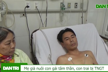 Mẹ già nuôi con gái tâm thần chăm con trai TNGT