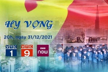 Chương trình "Hy vọng'' - Vượt qua ranh giới; Thích ứng linh hoạt; Hướng tới 2045
