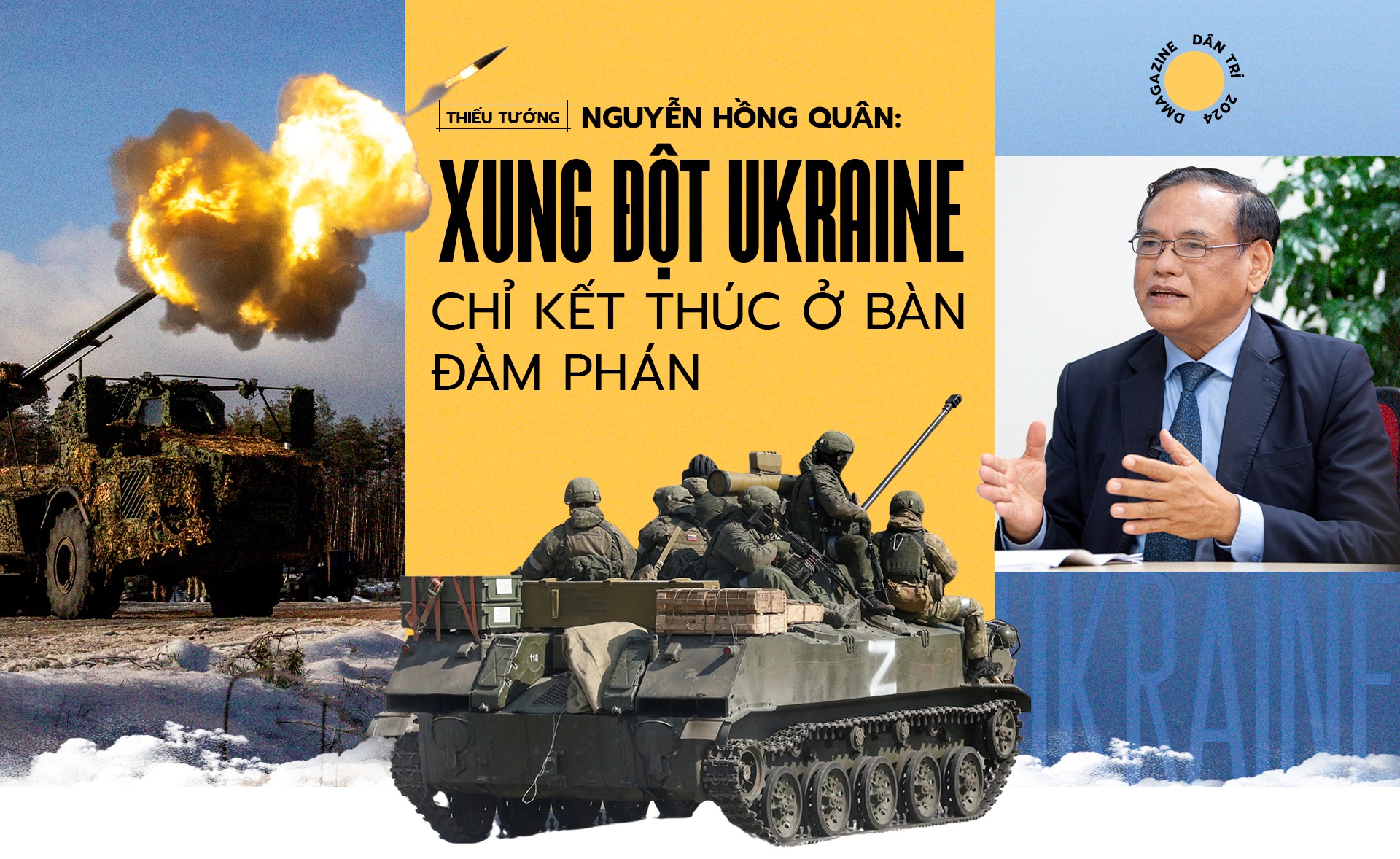 Thiếu tướng Nguyễn Hồng Quân: Xung đột Ukraine chỉ kết thúc ở bàn đàm phán