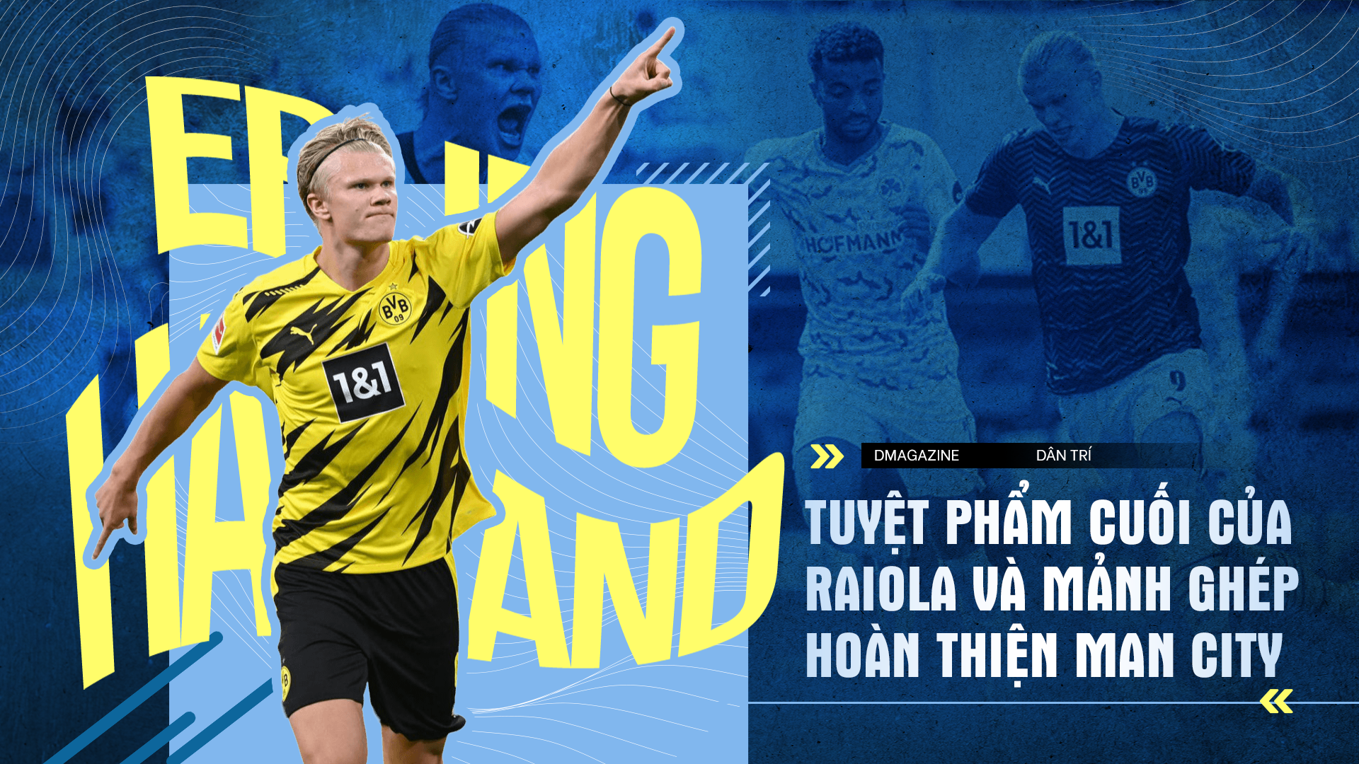 Erling Haaland: Tuyệt phẩm cuối của Raiola và mảnh ghép hoàn thiện Man City