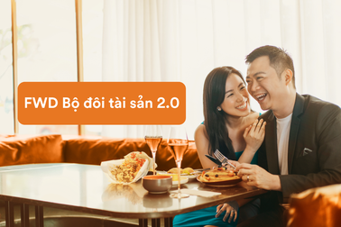 "FWD Bộ đôi tài sản 2.0" chinh phục khách hàng với 5 điểm khác biệt