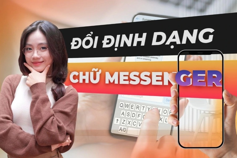 Gõ tin nhắn không còn đơn điệu nhờ “chiêu” đổi kiểu chữ trên Messenger
