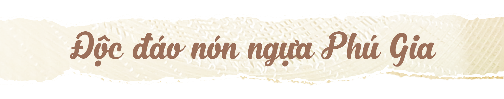 Chuyện ít biết về loại nón gắn bó với đội quân Tây Sơn thần tốc - 1 Chuyện ít biết về loại nón gắn bó với đội quân Tây Sơn thần tốc - 1
