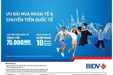 Ưu đãi khi mua ngoại tệ và chuyển tiền quốc tế tại BIDV