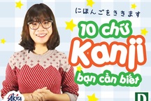 Học tiếng Nhật: 10 chữ Kanji cơ bản "bắt buộc phải nhớ"