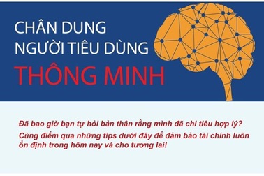 Chân dung người tiêu dùng thông minh