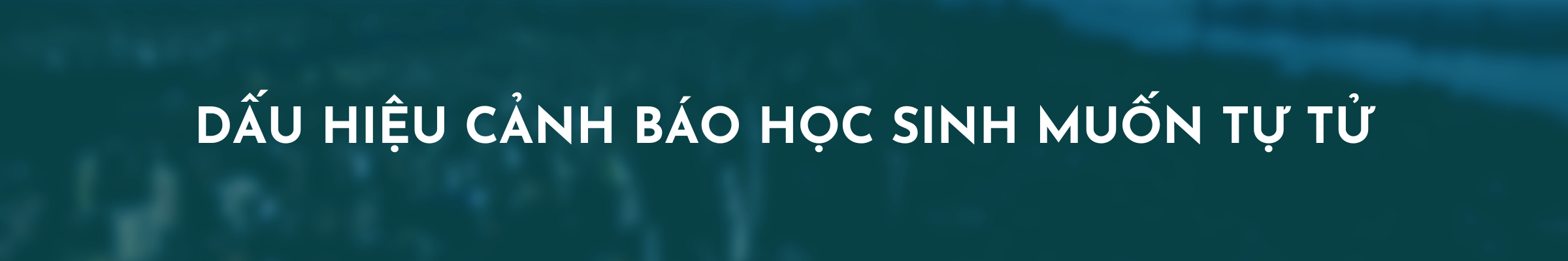 Dấu hiệu cảnh báo học sinh muốn tự tử, phụ huynh cần nhận biết - 3 Dấu hiệu cảnh báo học sinh muốn tự tử, phụ huynh cần nhận biết - 3