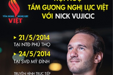 Danh sách bạn đọc giành vé đêm hội ngộ Nick Vujicic tại Hà Nội (cập nhật)