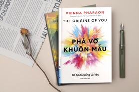 "Phá vỡ khuôn mẫu" - Sách chữa lành tận gốc vết thương thời thơ ấu