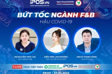 Tọa đàm trực tuyến "Bứt tốc ngành F&B hậu Covid-19"