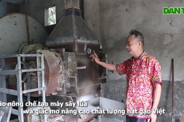 Lão nông chế tạo máy sấy lúa và giấc mơ nâng cao giá trị hạt gạo